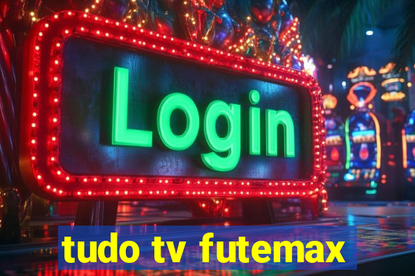 tudo tv futemax